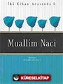 Muallim Naci / İki Cihan Arasında 5