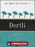 Dertli / Aşk Ağlatır Dert Söyletir 5