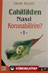 Cahillikten Nasıl Korunabilirim? 1