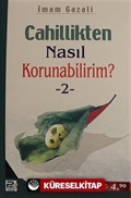 Cahillikten Nasıl Korunabilirim? 2