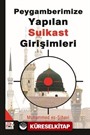 Peygamberimize (s.a.v.) Yapılan Suikast Girişimleri