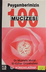 Peygamberimizin (s.a.v.) 100 Mucizesi