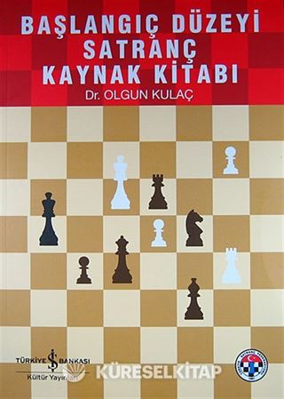 Başlangıç Düzeyi Satranç Kaynak Kitabı