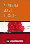 Alnında Mavi Kuşlar