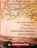 Edirne ve Paşa Livası XV. ve XVI Asırlarda / Vakıflar - Mülkler - Mukataalar