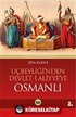 Osmanlı / Uçbeyliği'nden Devlet-i Aliyye'ye