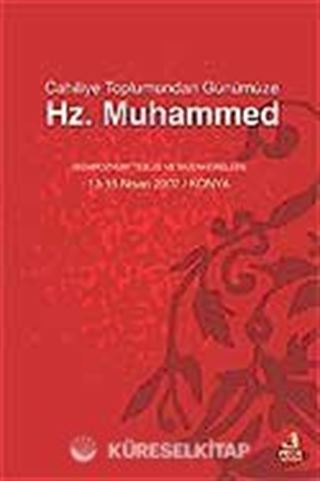 Cahiliyye Toplumundan Günümüze Hz. Muhammed