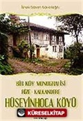 Hüseyin Hoca Köyü / bir Köyün Monografisi Rize-Kalkandere