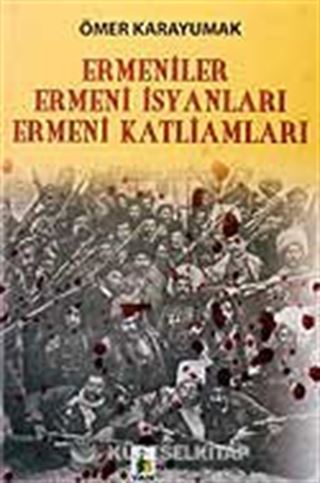 Ermeniler / Ermeni İsyanları - Ermeni Katliamları