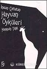 İnsan Çatlatan Hayvan Öyküleri