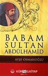 Babam Sultan Abdülhamid
