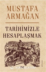 Tarihimizle Hesaplaşmak