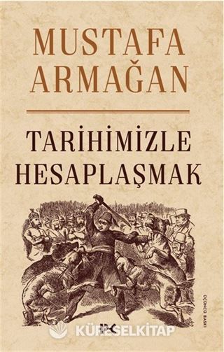 Tarihimizle Hesaplaşmak