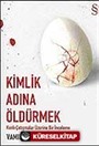 Kimlik Adına Öldürmek