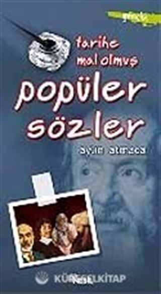 Tarihe Mal Olmuş Popüler Sözler
