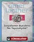 Sosyalizmin Bunalımı: Ne Yapmalıydık?