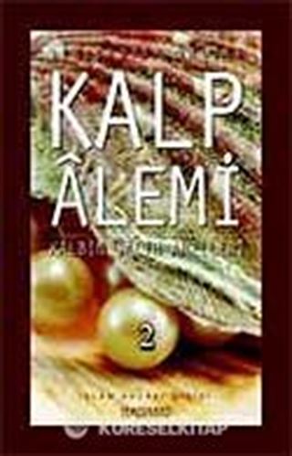 Kalp Alemi - Kalbin Salih Amelleri - 2