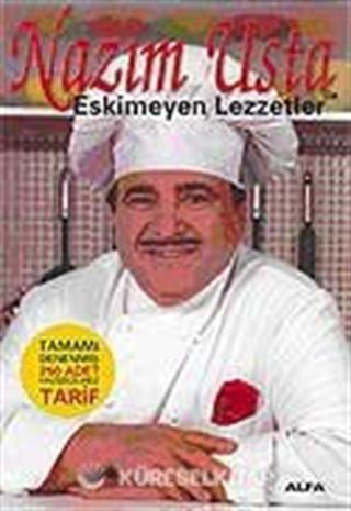 Nazım Usta İle Eskimeyen Lezzetler (ciltsiz)