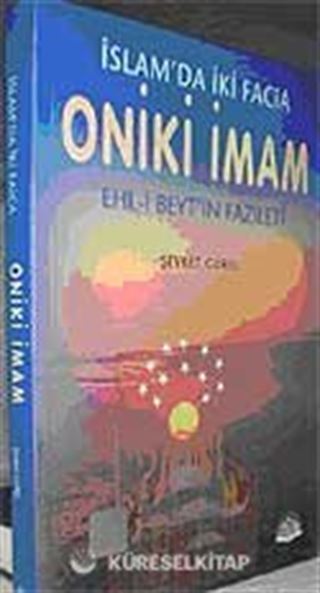 İslam'da İki Facia Oniki İmam / Ehl-i Beyt'in Fazileti