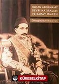 Sultan Abdülhamit Devri Hatıraları ve Saray İdaresi