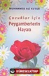 Çocuklar İçin Peygamberlerin Hayatı