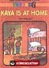 Kaya Is At Home