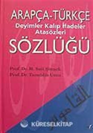 Arapça-Türkçe Deyimler Kalıp İfadeler Atasözleri Sözlüğü