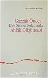 Gazzali Öncesi Ehl-i Sünnet Kelamında Ahlak Düşüncesi