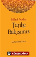 İslami Açıdan Tarihe Bakışımız
