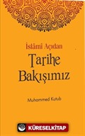 İslami Açıdan Tarihe Bakışımız