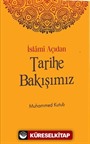 İslami Açıdan Tarihe Bakışımız