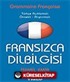 Fransızca Dilbilgisi / Türkçe Açıklamalı - Örnekli Alıştırmalı