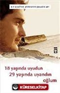 18 Yaşında Uyudun 29 Yaşında Uyandın Oğlum