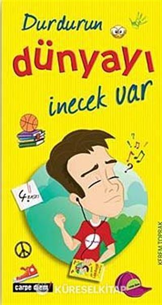 Durdurun Dünyayı İnecek Var