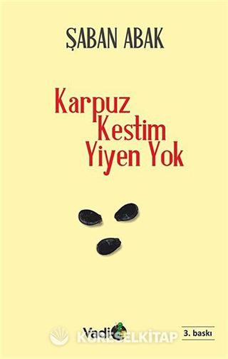 Karpuz Kestim Yiyen Yok