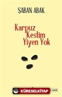 Karpuz Kestim Yiyen Yok