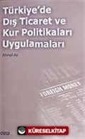 Türkiye'de Dış Ticaret ve Kur Politikaları Uygulamaları