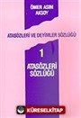 Atasözleri ve Deyimler Sözlüğü 1/Atasözleri Sözlüğü