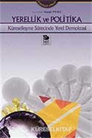 Yerellik ve Politika Küreselleşme Sürecinde Yerel Demokrasi