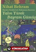 Hayatın Renkleriyle Ruhumuzu Emziren Yalın Yürek Bayram Gümüş