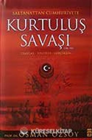 Saltanattan Cumhuriyete Kurtuluş Savaşı (1918-1923)(Ciltli)