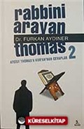 Rabbini Arayan Thomas 2/Ateist Thomas'a Kur'an'dan Cevaplar 2