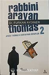 Rabbini Arayan Thomas 2/Ateist Thomas'a Kur'an'dan Cevaplar 2