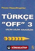 Türkçe 'Off' 3 / Dilim Dilim Anadilim