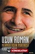 Uzun Roman Mehmed Uzun Portresi