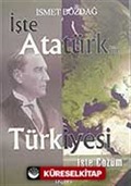 İşte Atatürk'ün Türkiyesi İşte Çözüm