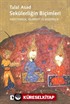 Sekülerliğin Biçimleri Hıristiyanlık, İslamiyet ve Modernlik