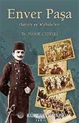 Enver Paşa/Hayatı ve Makaleleri