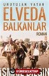 Elveda Balkanlar / Unutulan Vatan