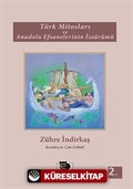 Türk Mitosları ve Anadolu Efsanelerinin İzsürümü